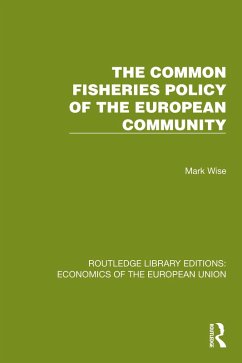 The Common Fisheries Policy of the European Community (eBook, PDF) - Wise, Mark