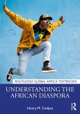 Understanding the African Diaspora (eBook, PDF) Understanding the African Diaspora (eBook, PDF)