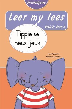 Cover Leer my lees (Vlak 2 Boek 6): Tippie se neus jeuk (Skooluitgawe) (eBook, ePUB)