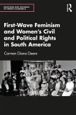 First-Wave Feminism and Women's Civil and Political Rights in South America (eBook, ePUB)