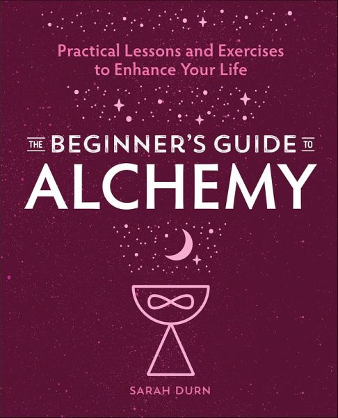 The Beginner's Guide to Alchemy (eBook, ePUB) The Beginner's Guide to Alchemy (eBook, ePUB)