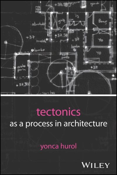 Tectonics as a Process in Architecture (eBook, ePUB) Tectonics as a Process in Architecture (eBook, ePUB)