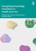Navigating Knowledge Translation in Health and Care (eBook, PDF)