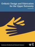 Orthotic Design and Fabrication for the Upper Extremity (eBook, ePUB)