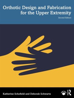 Cover Orthotic Design and Fabrication for the Upper Extremity (eBook, ePUB)
