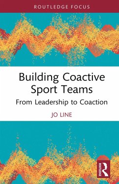 Building Coactive Sport Teams (eBook, PDF) - Line, Jo