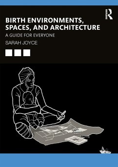 Birth Environments, Spaces and Architecture (eBook, ePUB) - Joyce, Sarah