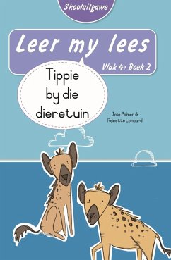 Cover Leer my lees (Vlak 4 Boek 2): Tippie by die dieretuin (Skooluitgawe) (eBook, ePUB)