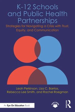K-12 Schools and Public Health Partnerships (eBook, PDF) - Perkinson, Leah; Barrios, Lisa C.; Smith, Rebecca Lee; Roegman, Rachel