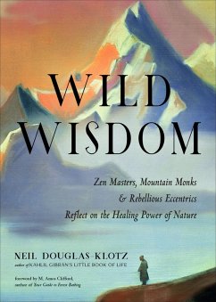 Wild Wisdom (eBook, ePUB) - Douglas-Klotz, Neil Wild Wisdom (eBook, ePUB) - Douglas-Klotz, Neil