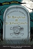 The Ghostly Tales of St. Augustine and St. Johns County (eBook, ePUB)