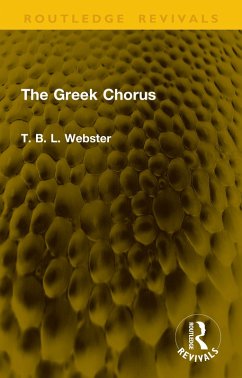 The Greek Chorus (eBook, ePUB) - Webster, T. B. L.