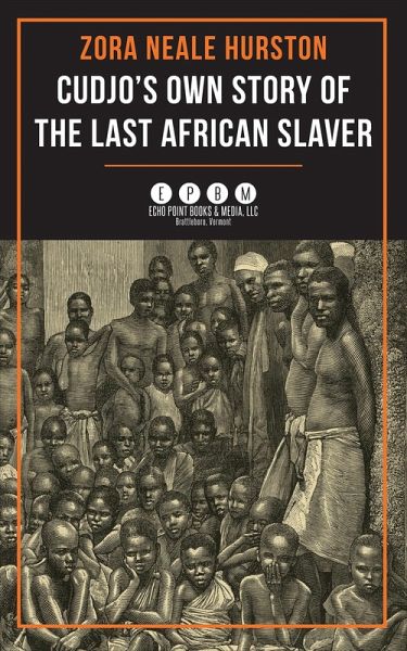 Cudjo's Own Story of the Last African Slaver (eBook, ePUB) Cudjo's Own Story of the Last African Slaver (eBook, ePUB)