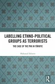 Labelling Ethno-Political Groups as Terrorists (eBook, PDF) Labelling Ethno-Political Groups as Terrorists (eBook, PDF)