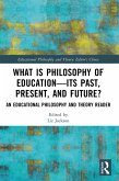What is Philosophy of Education-Its Past, Present, and Future? (eBook, PDF)