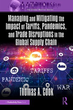 Cover Managing and Mitigating the Impact of Tariffs, Pandemics, and Trade Disruptions in the Global Supply Chain (eBook, ePUB)