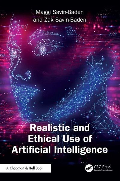 Realistic and Ethical Use of Artificial Intelligence (eBook, ePUB) Realistic and Ethical Use of Artificial Intelligence (eBook, ePUB)