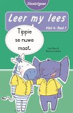 Leer my lees (Vlak 4 Boek 1): Tippie se nuwe maat (Skooluitgawe) (eBook, ePUB)