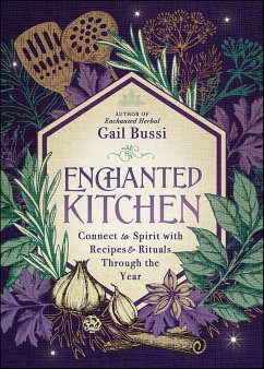Enchanted Kitchen (eBook, ePUB) - Bussi, Gail Enchanted Kitchen (eBook, ePUB) - Bussi, Gail