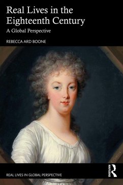 Real Lives in the Eighteenth Century (eBook, ePUB) - Ard Boone, Rebecca