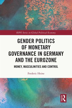 Gender Politics of Monetary Governance in Germany and the Eurozone (eBook, PDF) - Heine, Frederic Gender Politics of Monetary Governance in Germany and the Eurozone (eBook, PDF) - Heine, Frederic