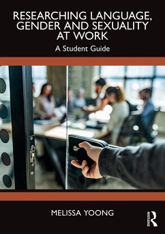 Researching Language, Gender and Sexuality at Work (eBook, PDF) - Yoong, Melissa