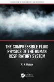 The Compressible Fluid Physics of the Human Respiratory System (eBook, ePUB)