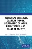 Theoretical Variables, Quantum Theory, Relativistic Quantum Field Theory, and Quantum Gravity (eBook, ePUB)