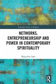 Networks, Entrepreneurship and Power in Contemporary Spirituality (eBook, ePUB)