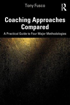 Coaching Approaches Compared (eBook, PDF) - Fusco, Tony Coaching Approaches Compared (eBook, PDF) - Fusco, Tony