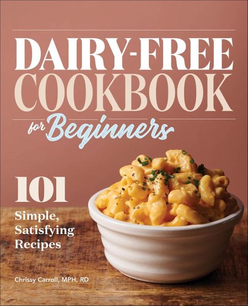 Dairy-Free Cookbook for Beginners (eBook, ePUB) Dairy-Free Cookbook for Beginners (eBook, ePUB)