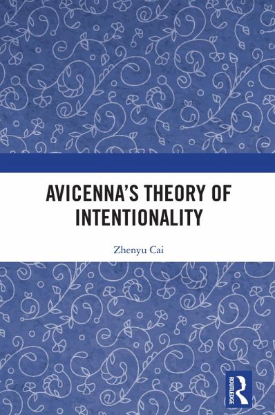 Avicenna's Theory of Intentionality (eBook, ePUB) Avicenna's Theory of Intentionality (eBook, ePUB)