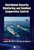 Distributed Security Monitoring and Resilient Cooperative Control (eBook, PDF) Distributed Security Monitoring and Resilient Cooperative Control (eBook, PDF)