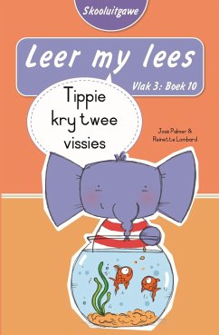 Cover Leer my lees (Vlak 3 Boek 10): Tippie kry twee vissies (Skooluitgawe) (eBook, ePUB)