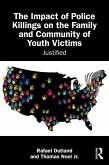 The Impact of Police Killings on the Family and Community of Youth Victims (eBook, ePUB) The Impact of Police Killings on the Family and Community of Youth Victims (eBook, ePUB)