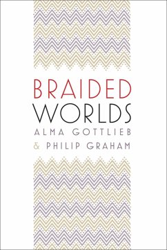 Braided Worlds (eBook, ePUB) - Gottlieb, Alma; Graham, Philip Braided Worlds (eBook, ePUB) - Gottlieb, Alma; Graham, Philip