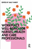 Workplace Well-Being for Nurses, Health and Care Professionals (eBook, PDF)