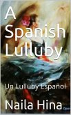 A Spanish Lulluby Un Lulluby Espanol (eBook, ePUB)