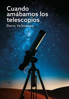 Cuando amábamos los telescopios (eBook, ePUB) - Velázquez, Darío