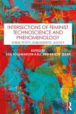Intersections of Feminist Technoscience and Phenomenology (eBook, PDF)