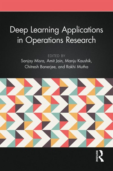 Deep Learning Applications in Operations Research (eBook, PDF) Deep Learning Applications in Operations Research (eBook, PDF)