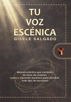 Tu voz escénica (eBook, ePUB) - Salgado, Gisele