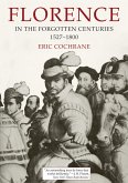 Florence in the Forgotten Centuries, 1527-1800 (eBook, ePUB)