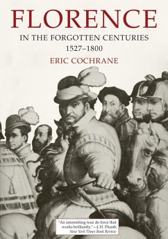 Cover Florence in the Forgotten Centuries, 1527-1800 (eBook, ePUB)