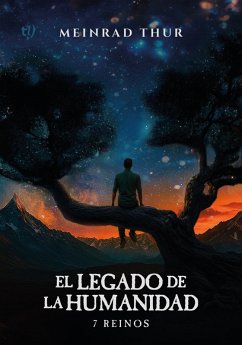 El legado de la humanidad (eBook, ePUB) - Thur, Meinrad