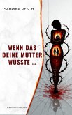 Wenn das deine Mutter wüsste ... (eBook, ePUB)