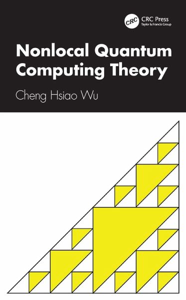 Nonlocal Quantum Computing Theory (eBook, ePUB) Nonlocal Quantum Computing Theory (eBook, ePUB)