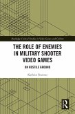 The Role of Enemies in Military Shooter Video Games (eBook, PDF) The Role of Enemies in Military Shooter Video Games (eBook, PDF)