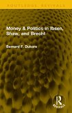 Money & Politics in Ibsen, Shaw, and Brecht (eBook, PDF) Money & Politics in Ibsen, Shaw, and Brecht (eBook, PDF)