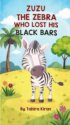 Zuzu The Zebra Who Lost His Black Bars (eBook, ePUB) - Kiran, Tahira
